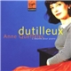 Henri Dutilleux, Anne Queffélec - L'Oeuvre Pour Piano